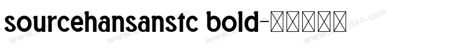 sourcehansanstc bold字体转换